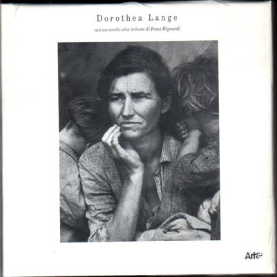 Dorotea Lange con un invito alla lettura di Irene Bignardi