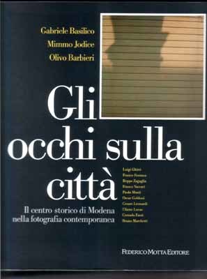 Gli occhi sulla città. Il centro storico di Modena nella …