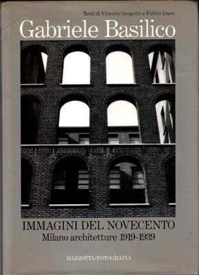 Immagini del novecento. Milano architetture 1919-1939