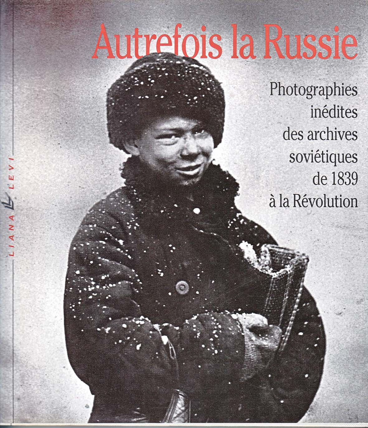 Autrefois la Russie. Photographies inédites des archives sociétiques de 1839 …