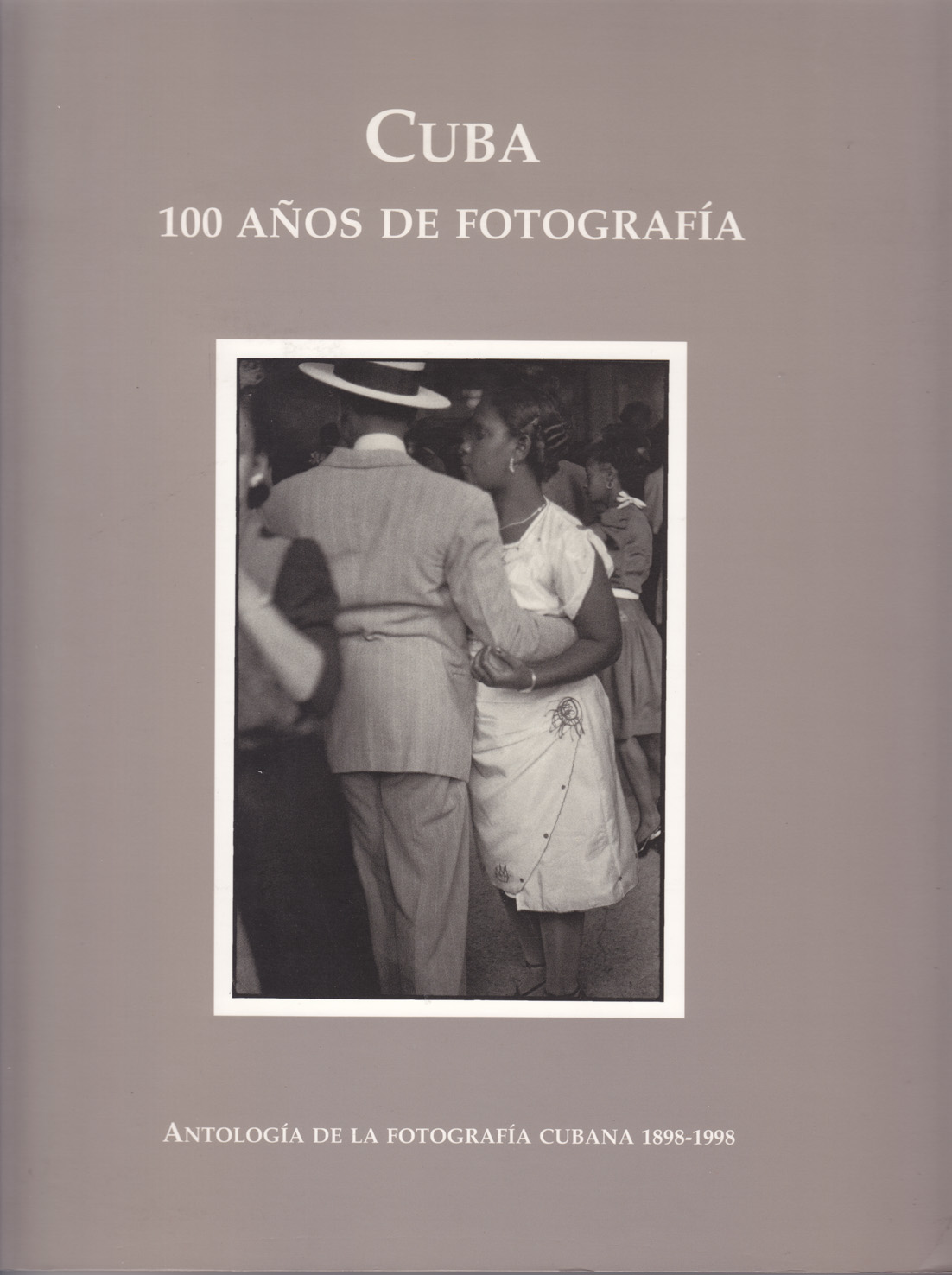 Cuba 100 anos de fotografia . Antologia de la fotografia …