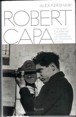 Robert Capa Vita, amori e guerre del più grande fotoreporter …