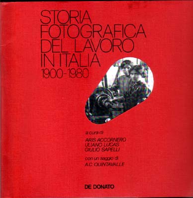 Storia fotografica del lavoro in Italia 1900 -1980