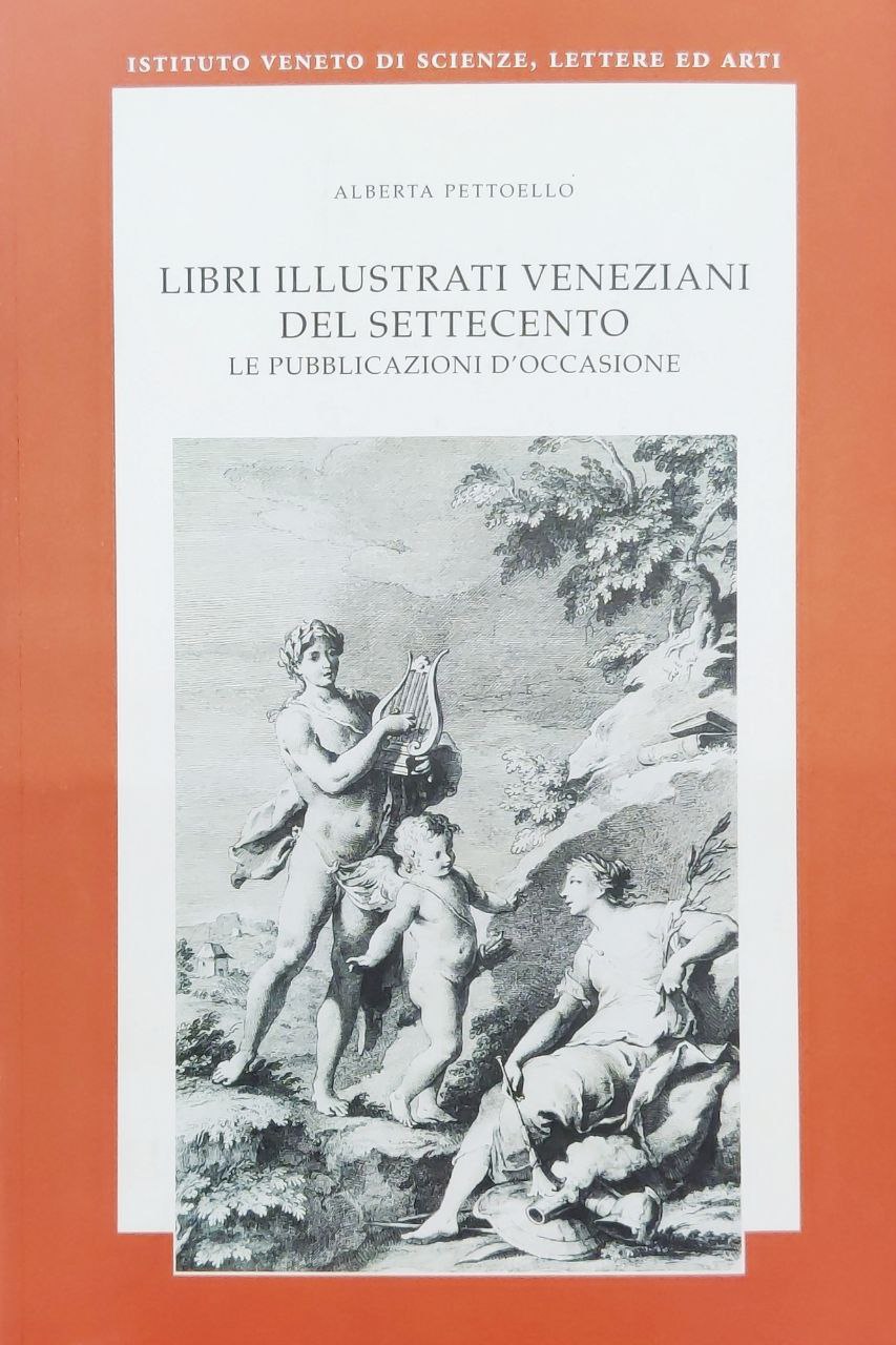 LIBRI ILLUSTRATI VENEZIANI DEL SETTECENTO. LE PUBBLICAZIONI D'OCCASIONE.,