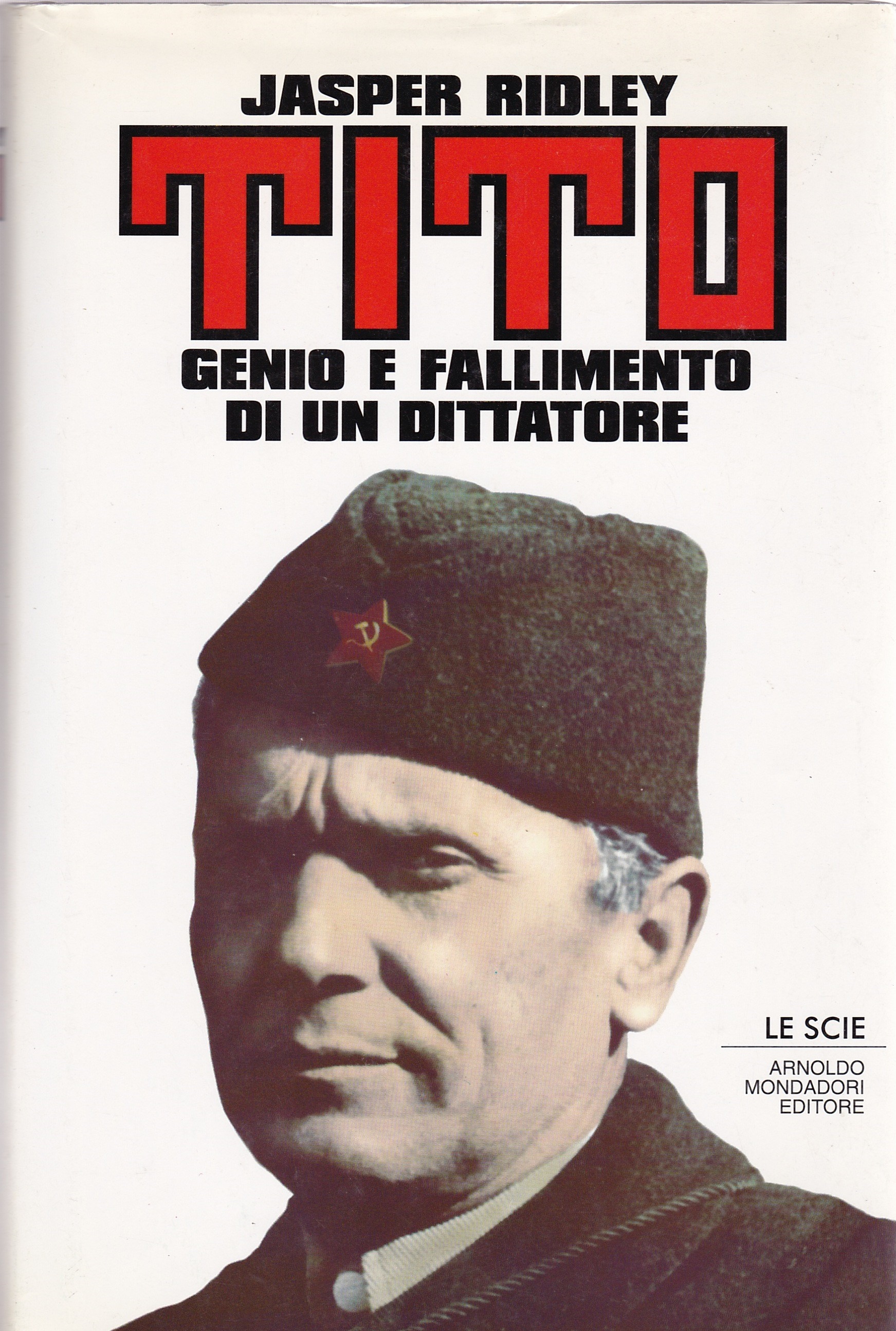 "Tito" "Genio e fallimento di un dittatore"