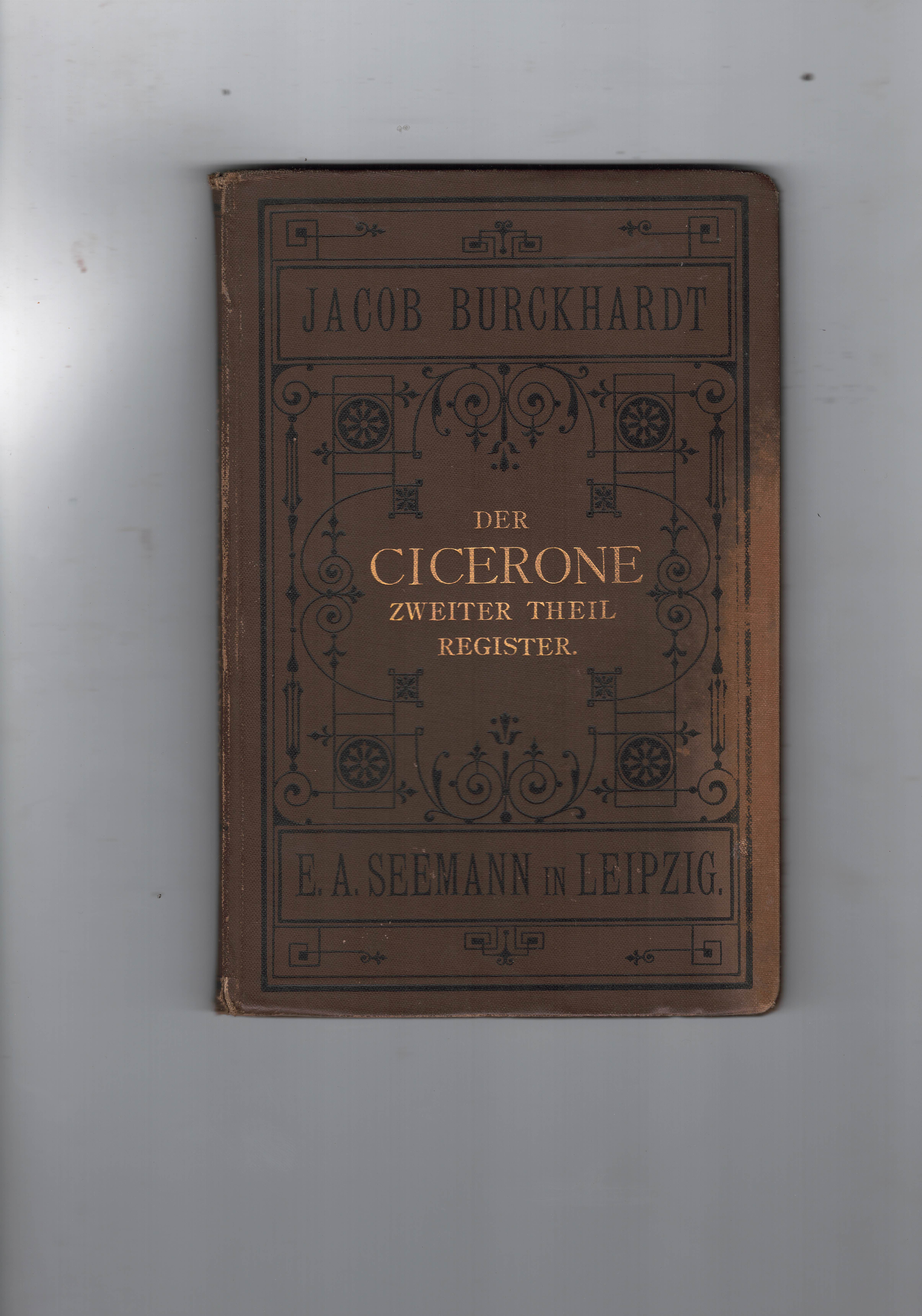 Der Cicerone. Eine anleitung zum genuss der kunstwerke italiens. Sechste …