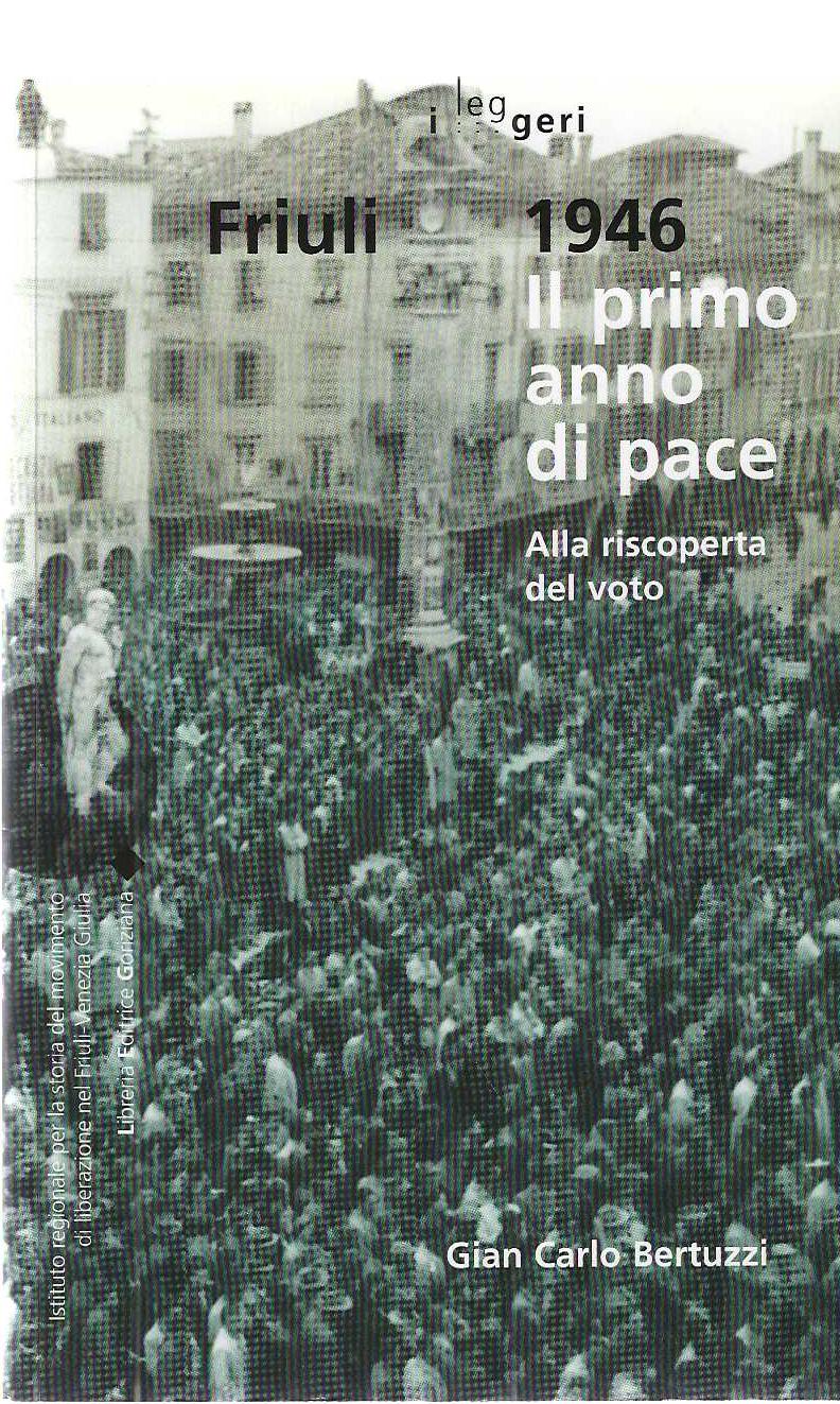 "Friuli 1946" "Il primo anno di pace" "Alla riscoperta del …