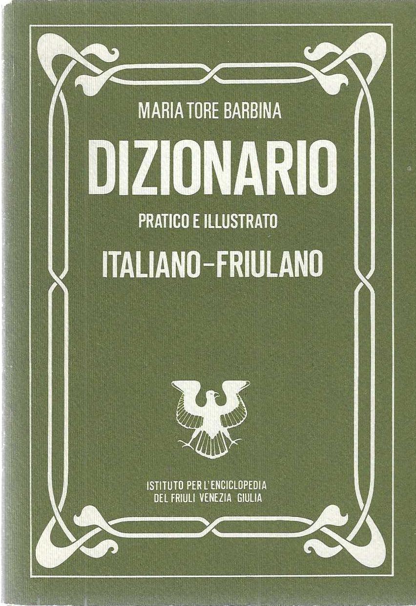 "Dizionario" "pratico e illustrato italiano-friulano"