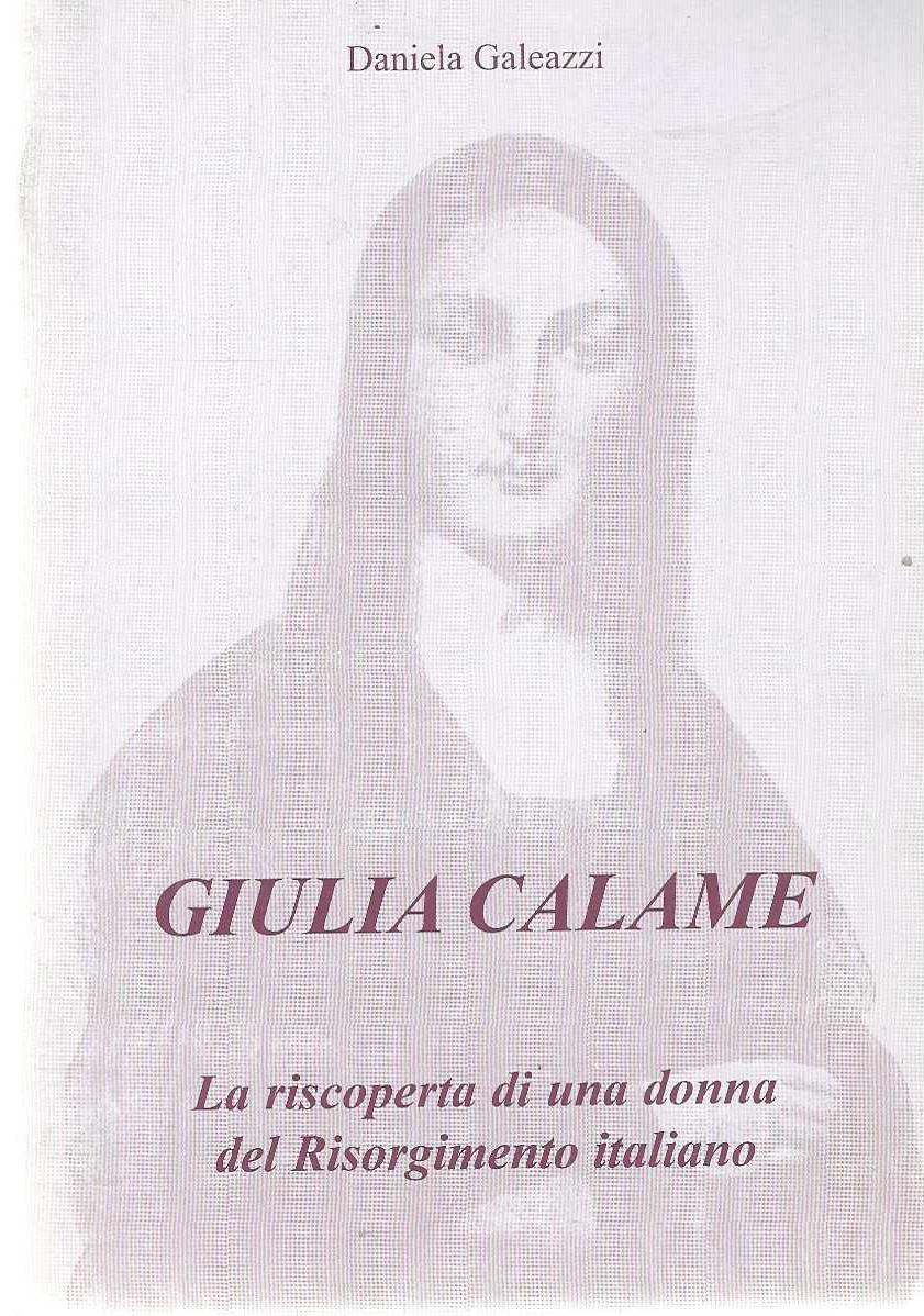 "Giulia Calame" "La riscoperta di una donna del Risorgimento italiano"