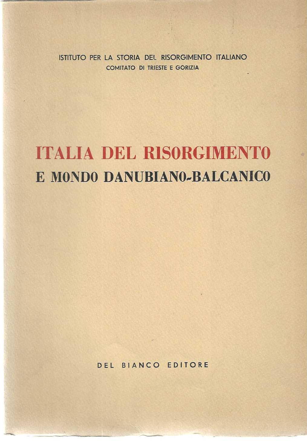 "Italia del risorgimento" "e mondo danubiano-balcanico"