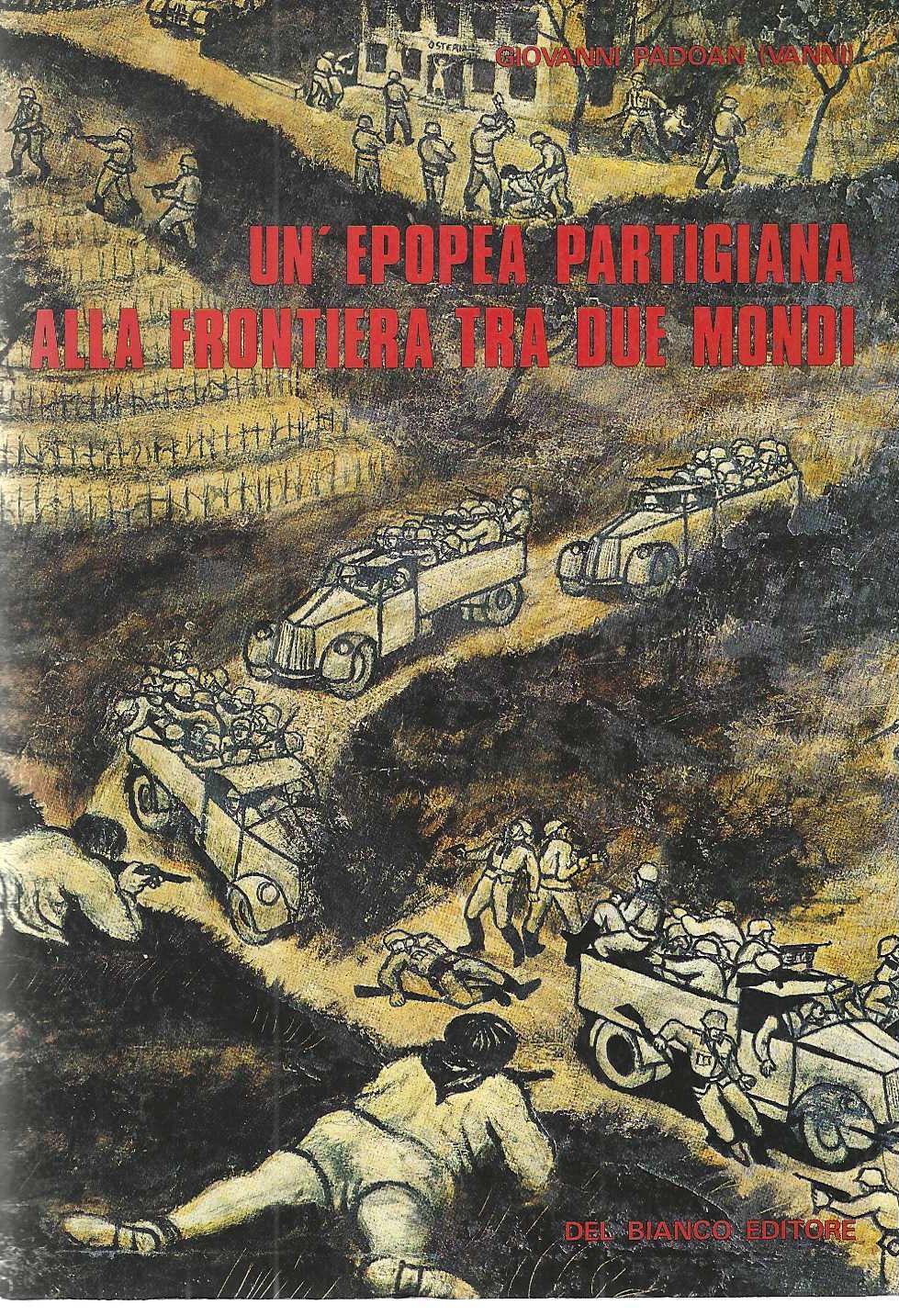 "Un'epopea partigiana alla frontiera tra due mondi"