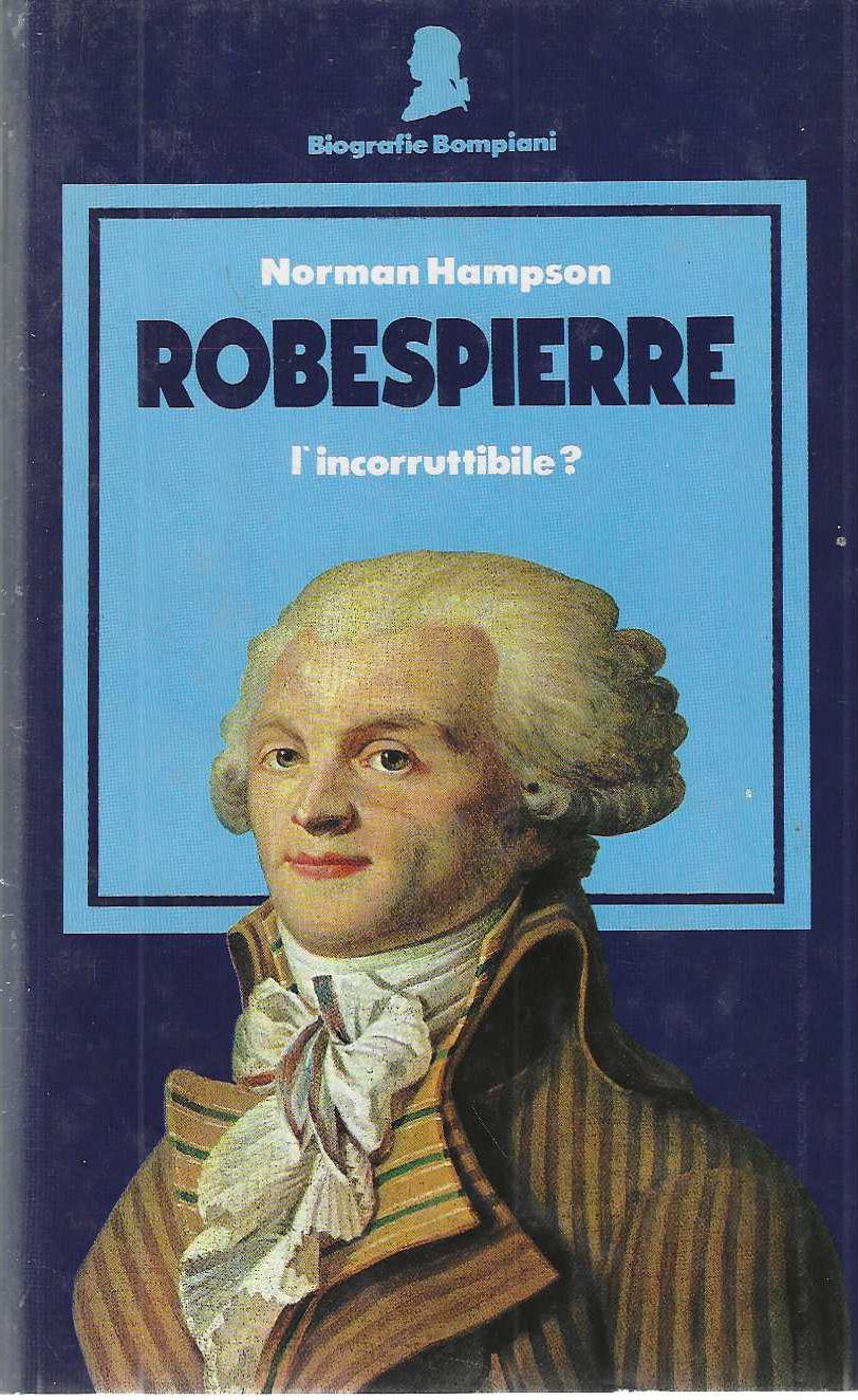 "Robespierre" "L'incorruttibile?"