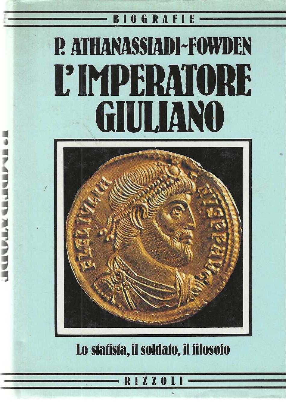 "L'imperatore giuliano" "Lo statista, il soldato, il filosofo"