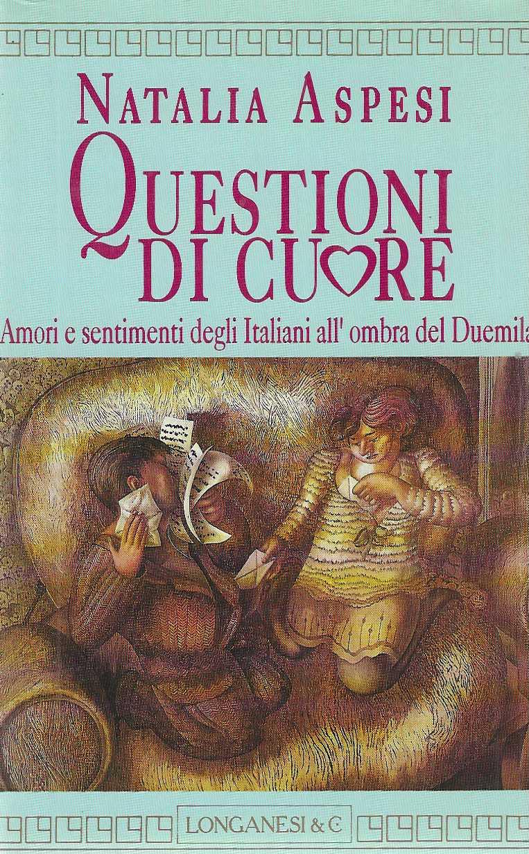 "Questioni di cuore" "Amori e sentimenti degli italiani all'ombra del …