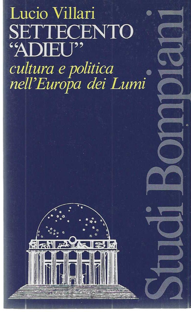 "Settecento Adieu" "cultura e politica nell'Europa dei Lumi"