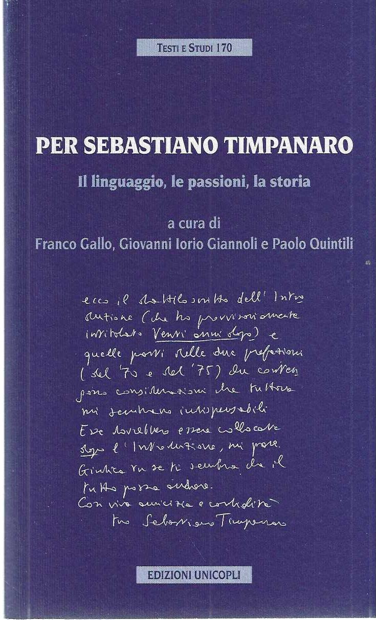 "Per Sebastiano Timpanaro" "Il linguaggio, le passioni, la storia"