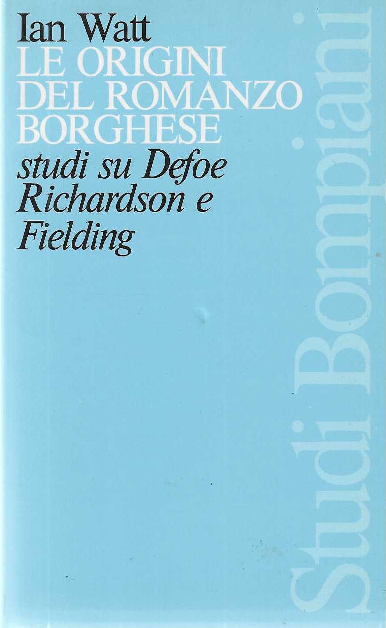 "Le origini del romanzo borghese" "studi su Defoe Richardson e …