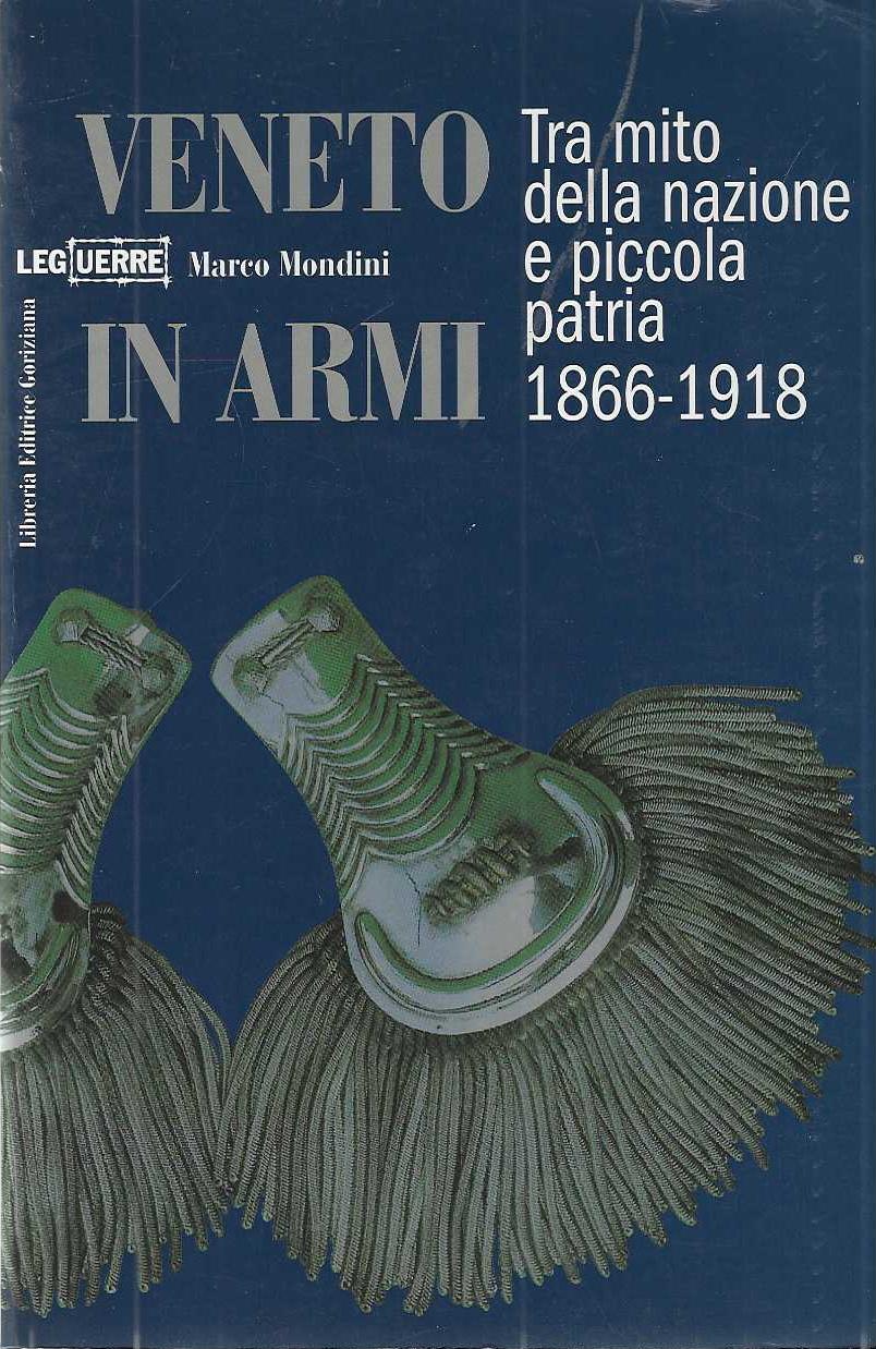 "Veneto in armi" "Tra mito della nazione piccola patria 1866-1918"