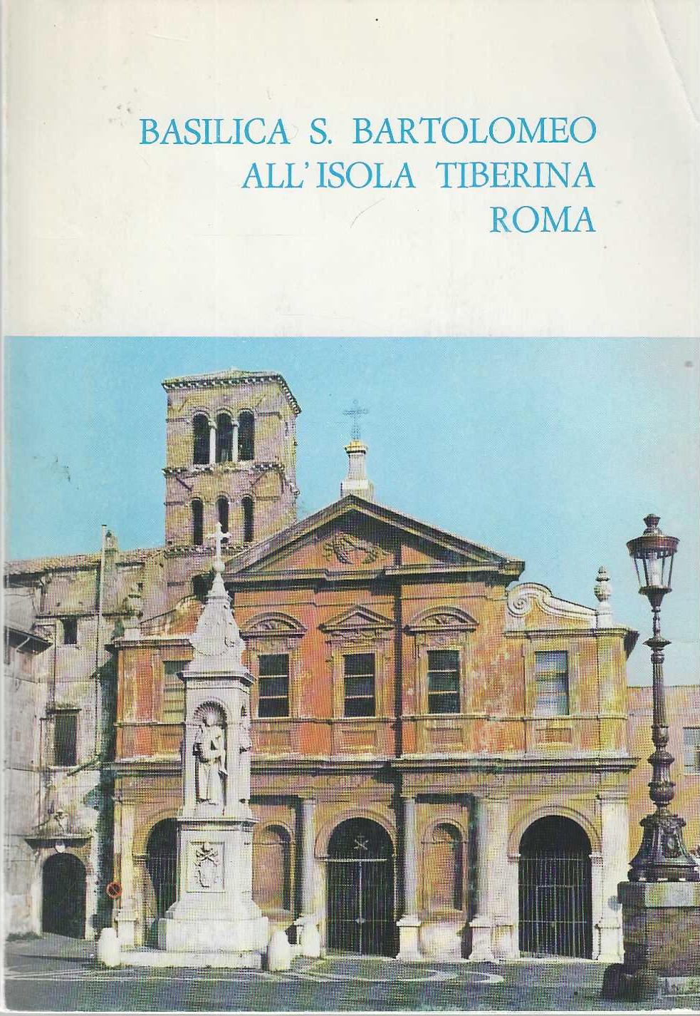 "Basilica S. Bartolomeo all'isola Tiberina" "Roma"