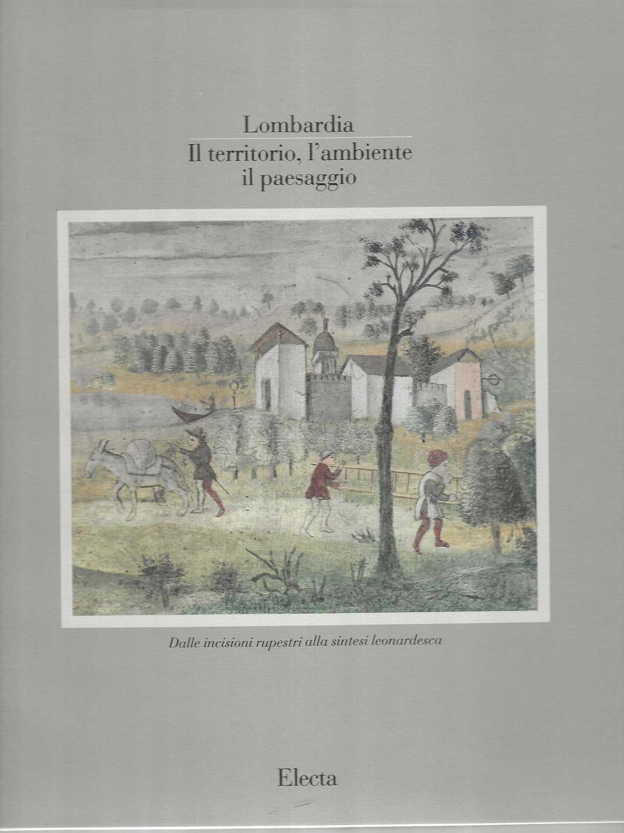 "Lombardia" "Il territorio, l'ambiente il paesaggio "volume 1: "Dalle incisioni …