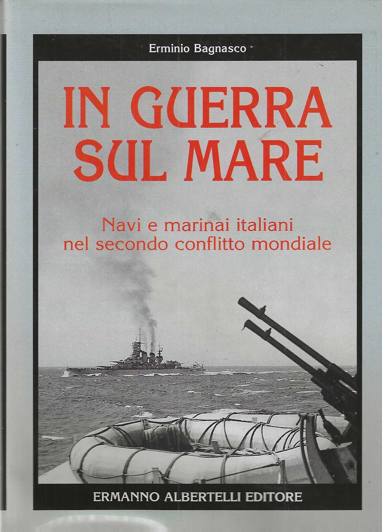 "In guerra sul mare" "Navi e marinai italiani nel secondo …