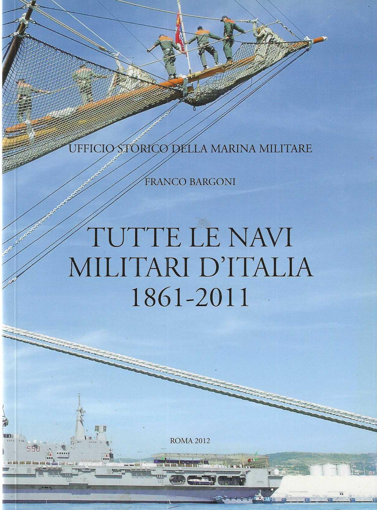 "Tutte le navi militari d'Italia 1861-2011"