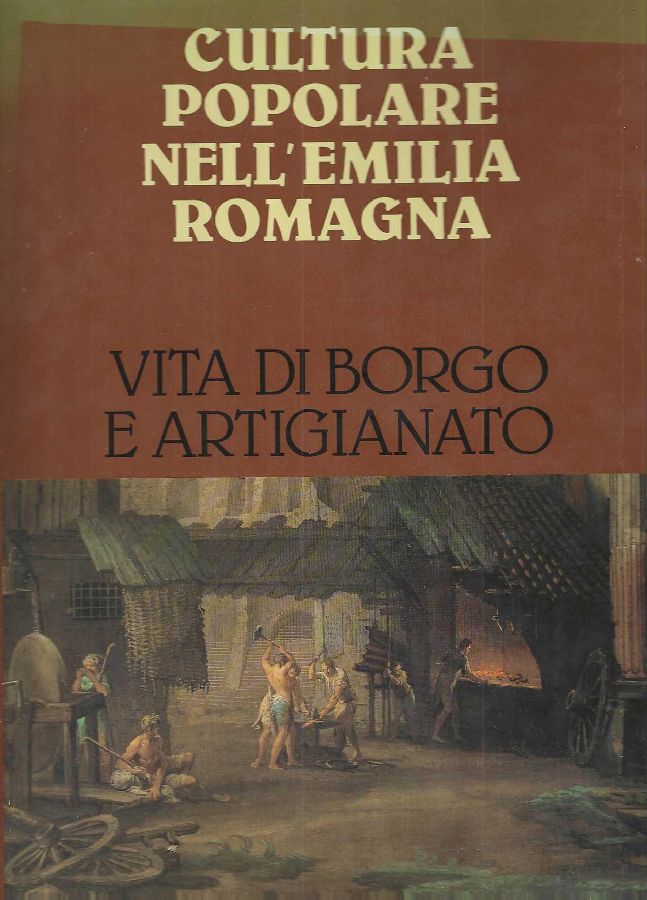 "Cultura popolare nell'Emilia Romagna" "Vita di borgo o artigianato"