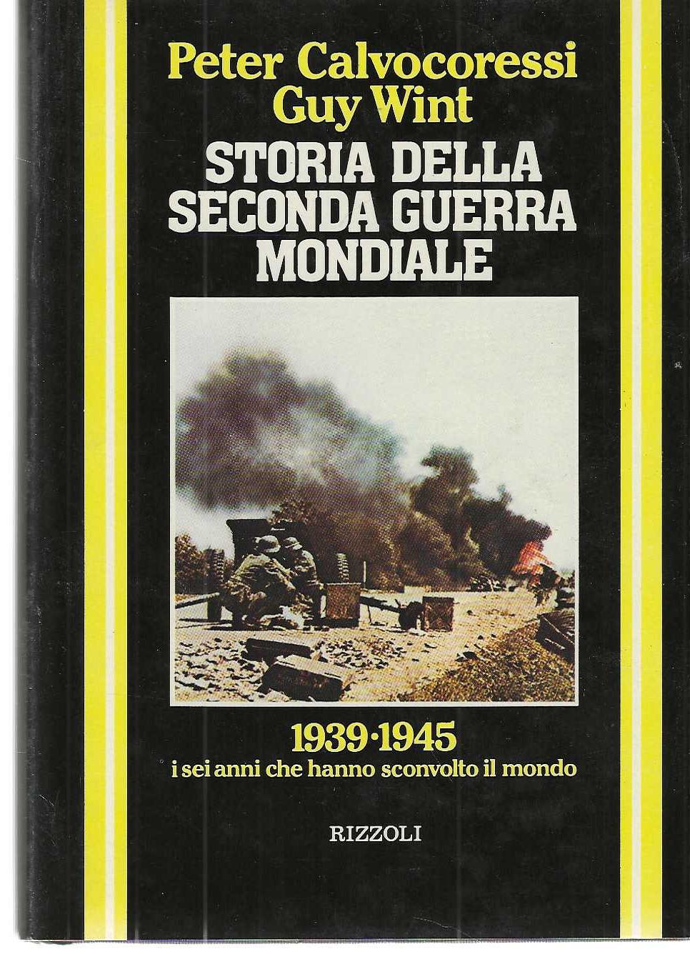 "Storia della seconda guerra mondiale" "1939-1945 i sei anni che …