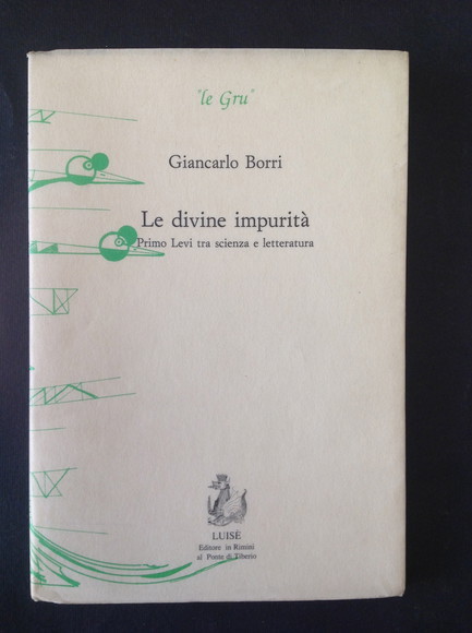 LE DIVINE IMPURITA' PRIMO LEVI TRA SCIENZA E LETTERATURA