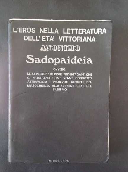 SADOPAIDEIA OVVERO: LE AVVENTURE DI CECIL PRENDERGAST, CHE CI MOSTRANO …