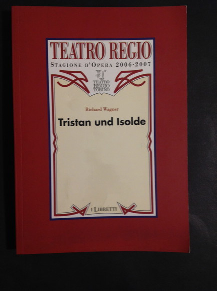 TRISTAN UND ISOLDE (TRISTANO E ISOTTA) AZIONE IN TRE ATTI