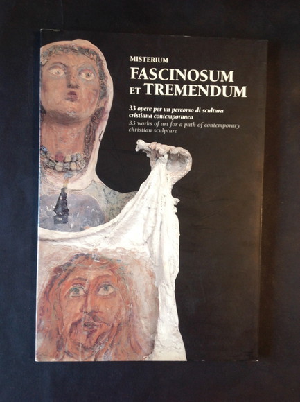 MISTERIUM FASCINOSUM ET TREMENDUM 33 OPERE PER UN PERCORSO DI …