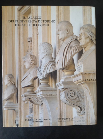 IL PALAZZO DELL'UNIVERSITA' DI TORINO E LE SUE COLLEZIONI