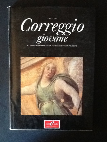 CORREGGIO GIOVANE E L'AFFRESCO RITROVATO DI SAN BENEDETTO IN POLIRONE