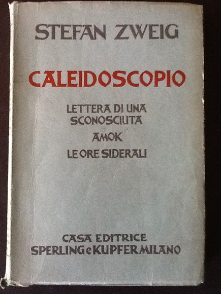 CALEIDOSCOPIO. LETTERA DI UNA SCONOSCIUTA. AMOK. LE ORE SIDERALI