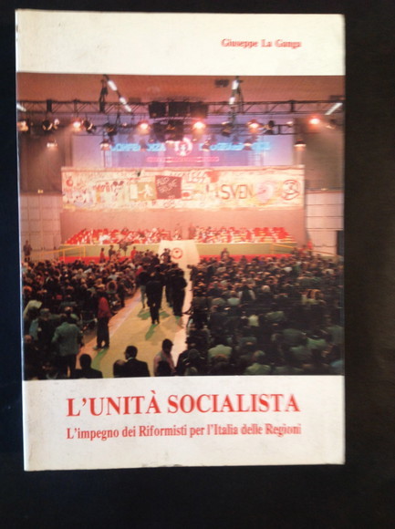 L'UNITA' SOCIALISTA L'IMPEGNO DEI RIFORMISTI PER L'ITALIA DELLE REGIONI