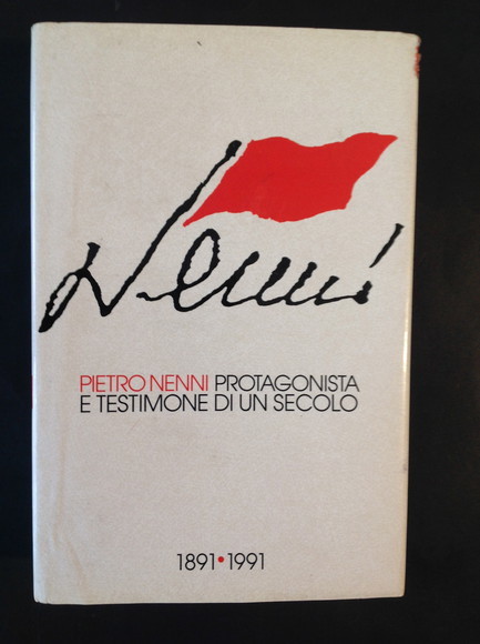 PIETRO NENNI PROTAGONISTA E TESTIMONE DI UN SECOLO 1891 - …