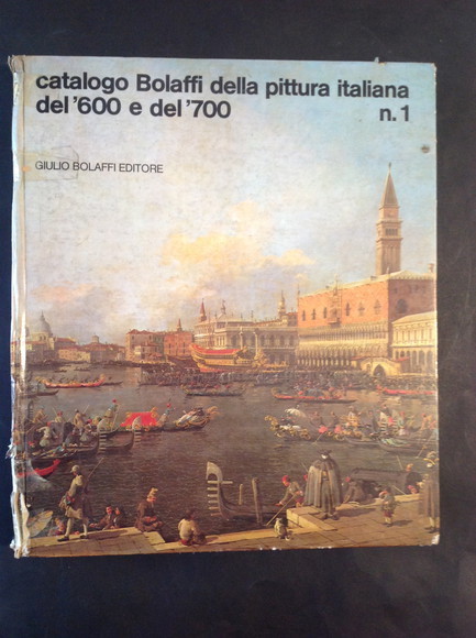 CATALOGO BOLAFFI DELLA PITTURA ITALIANA DEL '600 E DEL '700 …