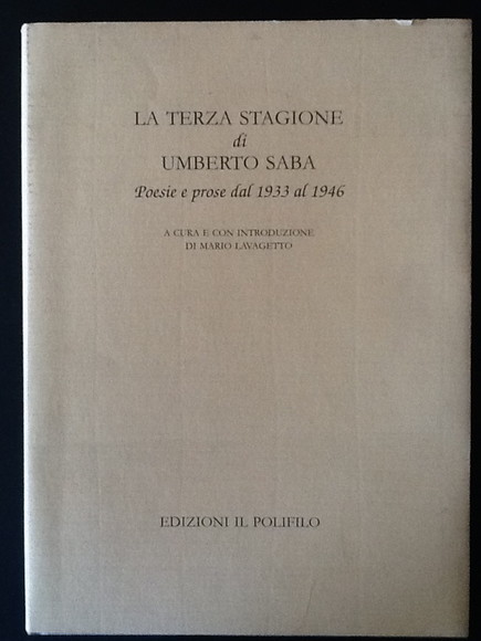LA TERZA STAGIONE. POESIE E PROSE DAL 1933 AL 1946