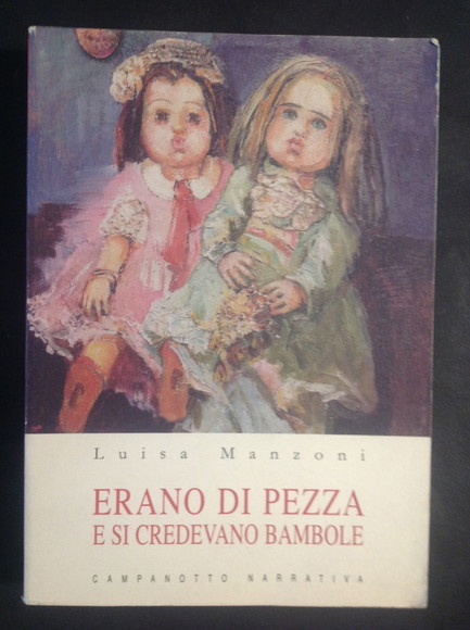 ERANO DI PEZZA E SI CREDEVANO BAMBOLE