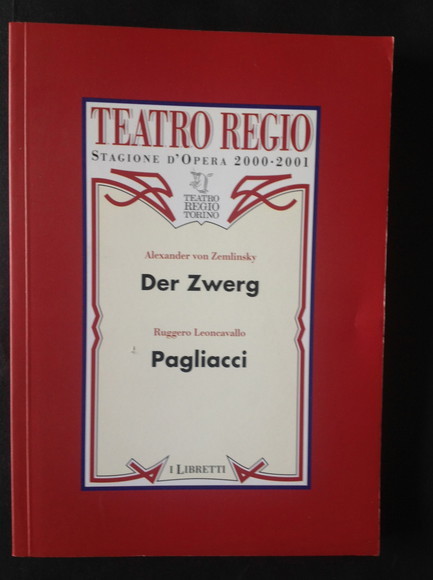 DER ZWERG (IL NANO) - PAGLIACCI FAVOLA TRAGICA PER MUSICA …