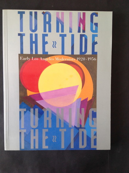TURNING THE TIDE EARLY LOS ANGELES MODERNISTS 1920 - 1956