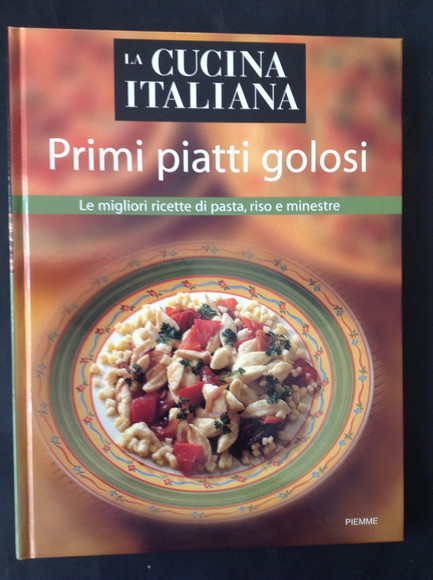 PRIMI PIATTI GOLOSI LE MIGLIORI RICETTE DI PASTA, RISO E …