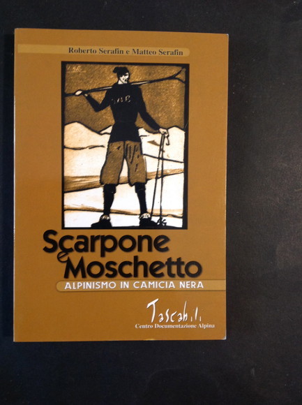 SCARPONE E MOSCHETTO ALPINISMO IN CAMICIA NERA