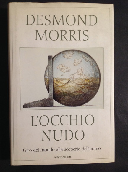 L'OCCHIO NUDO GIRO DEL MONDO ALLA SCOPERTA DELL'UOMO