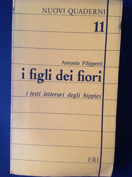 I FIGLI DEI FIORI I TESTI LETTERARI DEGLI HIPPIES