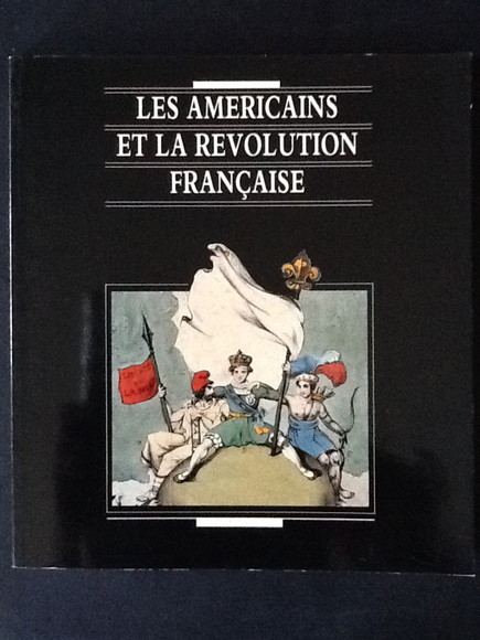 LES AMERICAINS ET LA REVOLUTION FRANCAISE. THE AMERICANS AND THE …