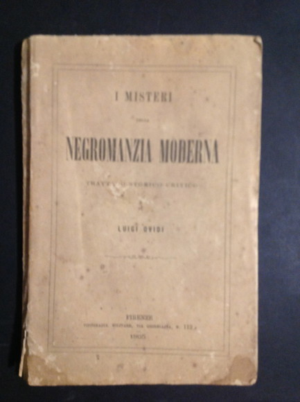 I MISTERI DELLA NEGROMANZIA MODERNA TRATTATO STORICO CRITICO