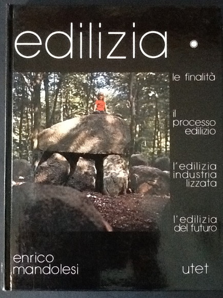 EDILIZIA VOLUME I. LE FINALITA'. IL PROCESSO EDILIZIO. L'EDILIZIA INDUSTRIALIZZATA. …