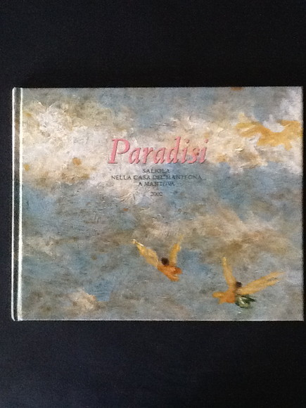 PARADISI. SALIOLA NELLA CASA DEL MANTEGNA A MANTOVA 2002